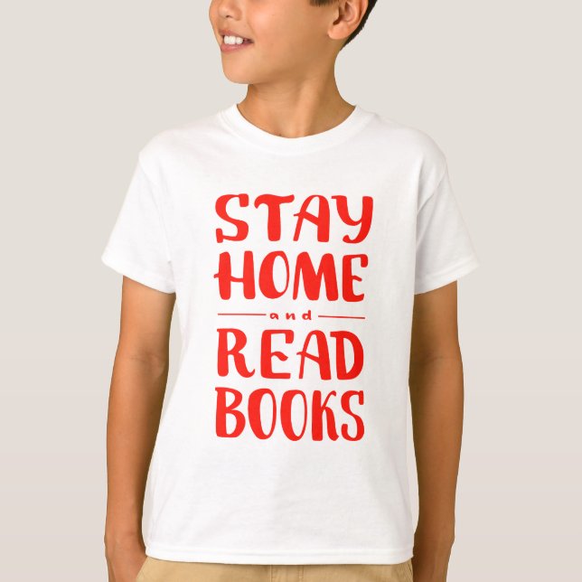 Stay Home and Read Books T-Shirt (Front)