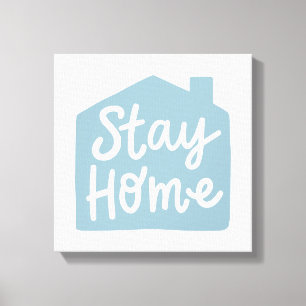 Stay Home Canvas Print