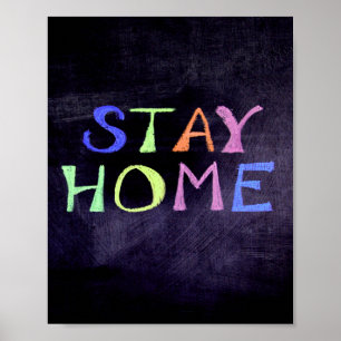Stay Home Colourful on Chalk Board Poster