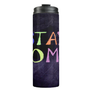 Stay Home Colourful on Chalk Board Thermal Tumbler