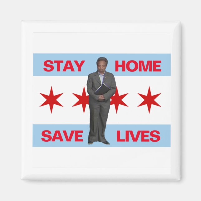 Stay Home, Save Lives Chicago Mayor Lori Lightfoot Magnet (Front)