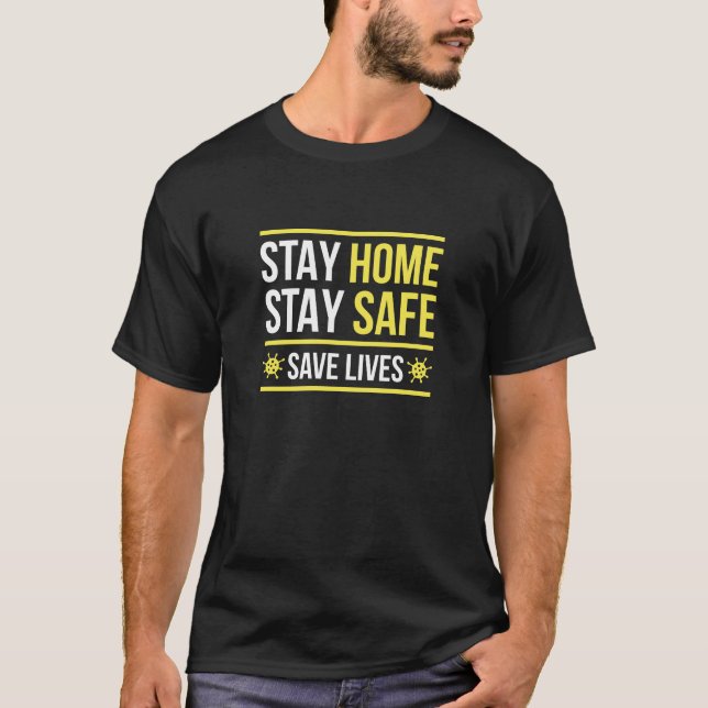Stay Home Stay Safe T-Shirt (Front)