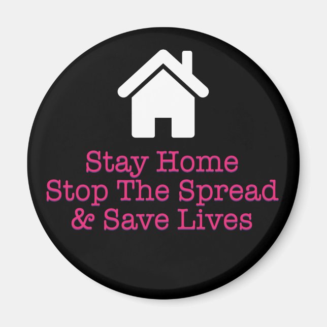 Stay Home Stop The Spread & Save Lives Magnet (Front)