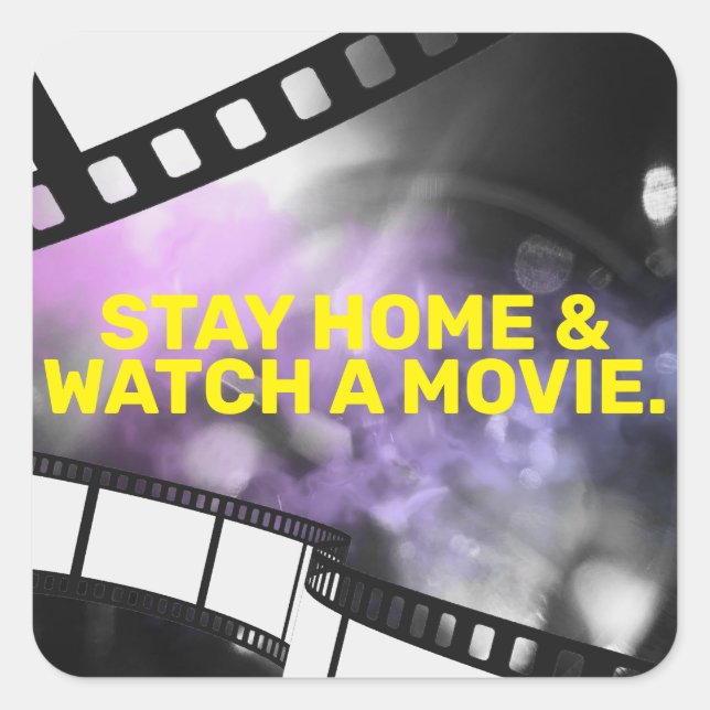 STAY HOME & WATCH A MOVIE. SQUARE STICKER (Front)