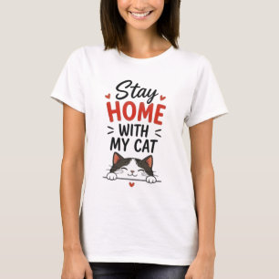 Stay Home With My Cat Cosy Introvert Cat Lover  T-Shirt