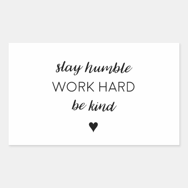 Stay humber, work hard. rectangular sticker (Front)