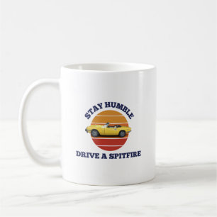 Stay humble, drive a triumph spitfire coffee mug
