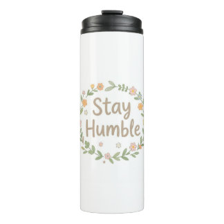 Stay humble earthy tones text on white thermal tumbler