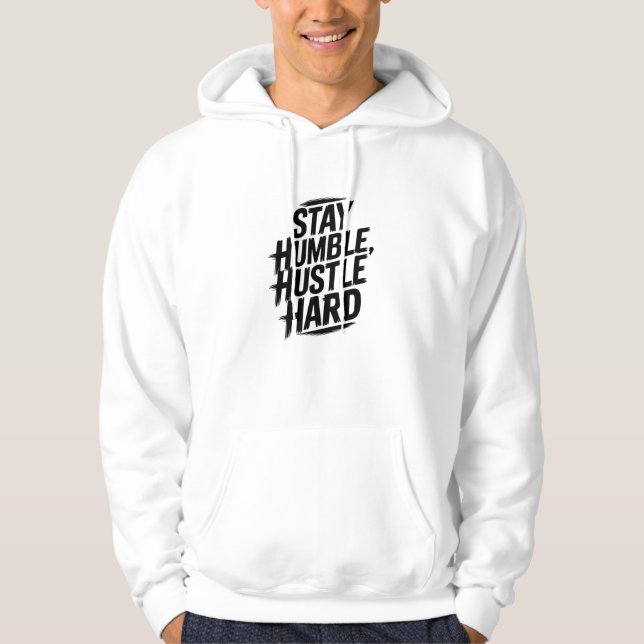 Stay Humble, Hustle Hard Hoodie (Front)