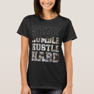 Stay Humble Hustle Hard Lifestyle Hip Hop Money Ch T-Shirt