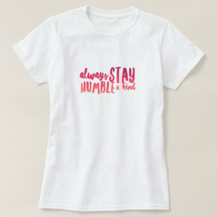 Stay Humble & Kind Women's Basic T-Shirt