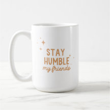Stay Humble, My Friends Mug - Rust