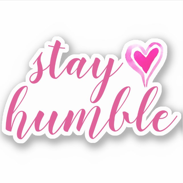 Stay Humble | Pink Custom Cut Vinyl  (Front)