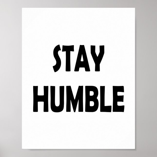 Stay Humble – Simple & Minimalist Motivational Poster (Front)