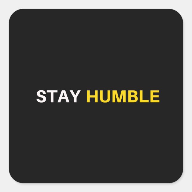 Stay Humble  Square Sticker (Front)