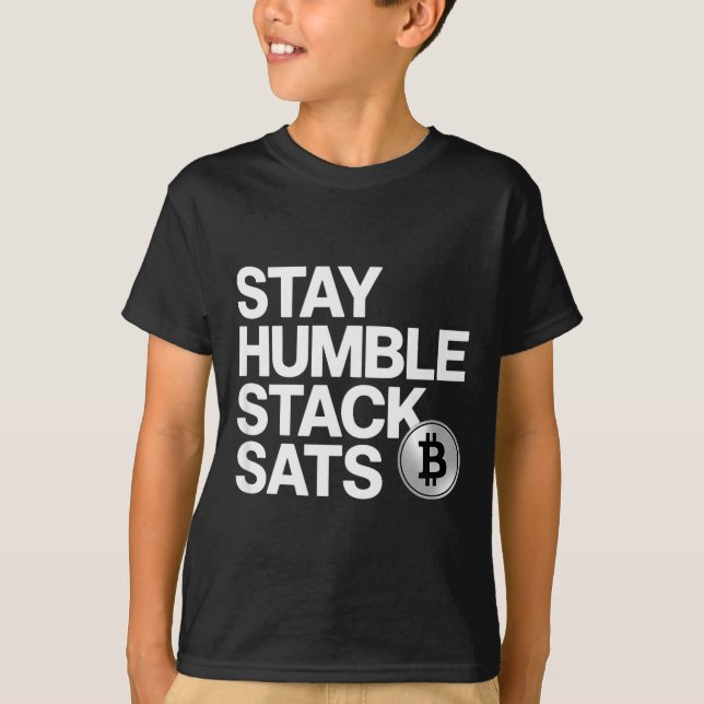 Stay Humble Stack Sats  T-Shirt (Front)