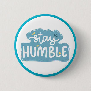 Stay Humble Typography Positive Message 6 Cm Round Badge
