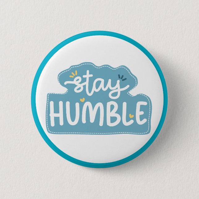 Stay Humble Typography  Positive Message 6 Cm Round Badge (Front)