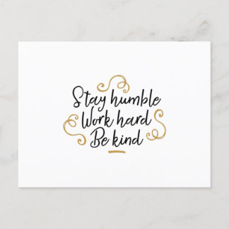 Stay humble work hard be kind postcard