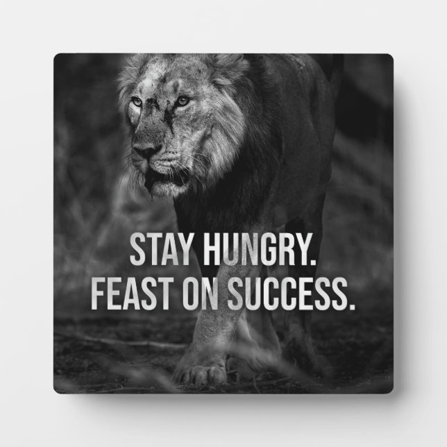 Stay Hungry, Feast On Success , Lion - Motivation Plaque (Front)