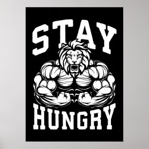 Stay Hungry - Gym Workout Motivational Poster