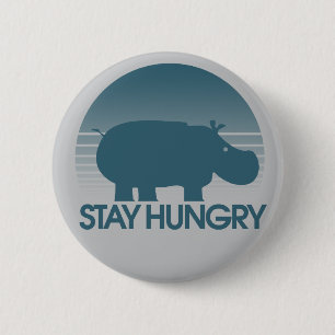 Stay Hungry Inspiration 6 Cm Round Badge