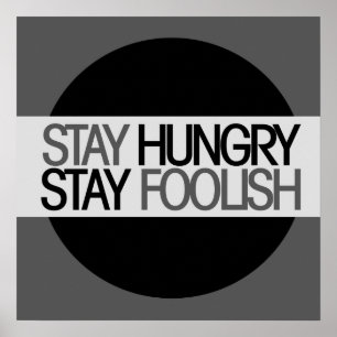Stay Hungry Poster