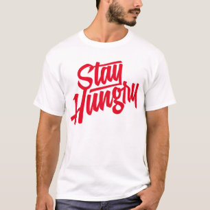 Stay Hungry - Red T-Shirt
