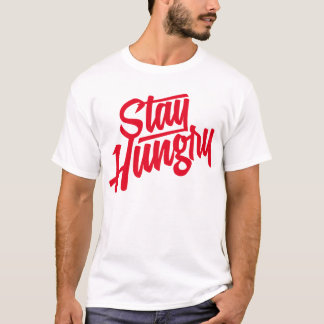 Stay Hungry - Red T-Shirt