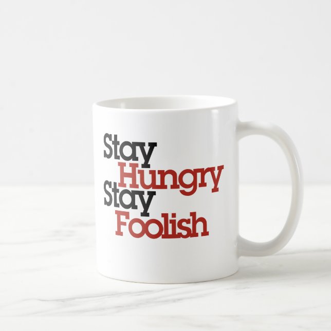 Stay Hungry Stay Foolish Coffee Mug (Right)