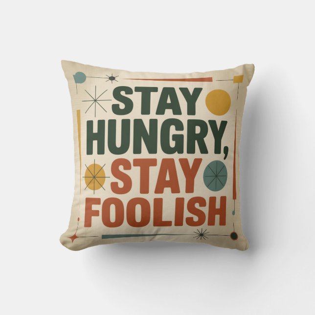 Stay Hungry, Stay Foolish Cushion (Front)