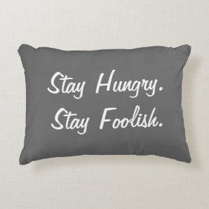 Stay Hungry Stay Foolish Decorative Cushion