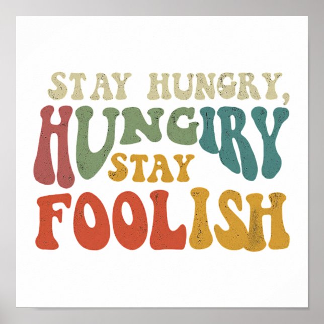  "Stay Hungry, Stay Foolish." in multi colour. Rem Poster (Front)