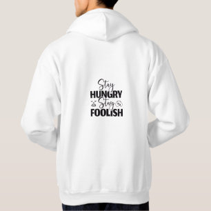 Stay Hungry Stay Foolish Modern Quote Hoodie