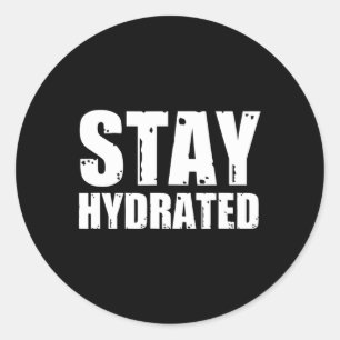 Stay Hydrated Classic Round Sticker