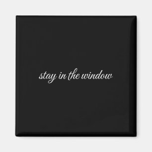 Stay In The Window, Mental Health Therapy  Magnet