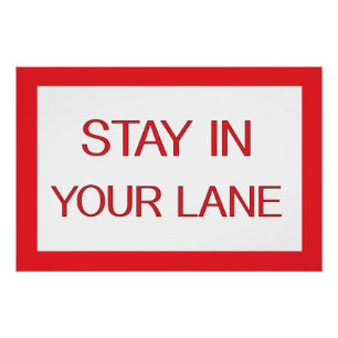 Stay in Your Lane Funny Traffic Road Sign 