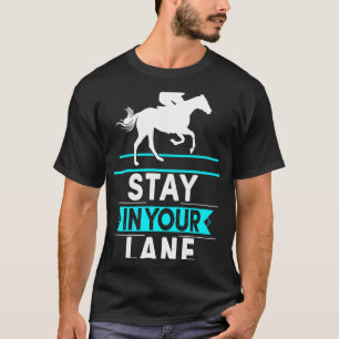 Stay in your Lane Horse Racing Jockey T-Shirt
