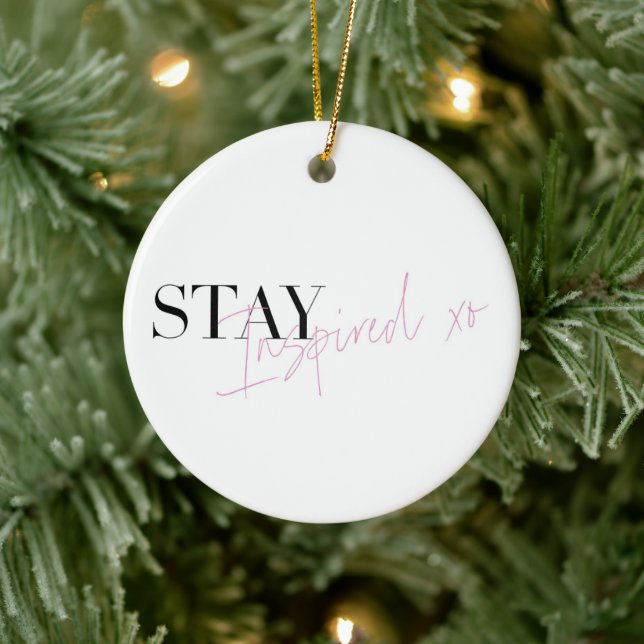 Stay Inspired Positive Custom Message Ceramic Ornament (Tree)