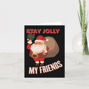 Stay Jolly My Friends Cool Christmas Holiday Costu Card