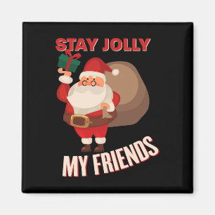 Stay Jolly My Friends Cool Christmas Holiday Costu Magnet