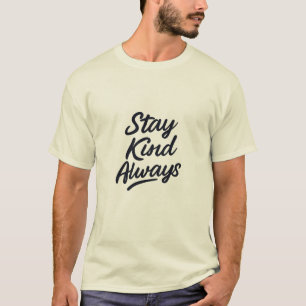 Stay Kind Always Inspirational Hoodie & T-Shirt