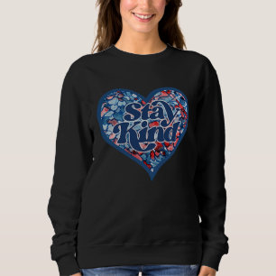 Stay Kind Heart Stay Good Heart Cute Be Good Artwo Sweatshirt