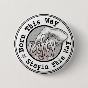 Stay Lefty  Left Handed   6 Cm Round Badge