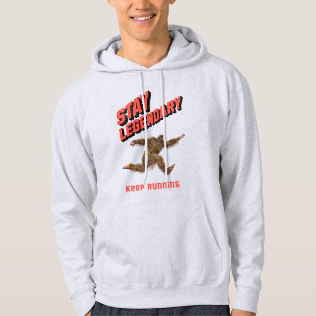 Stay Legendary, Keep Running Funny Bigfoot Hoodie (Front)