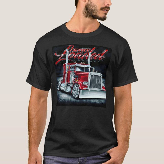 Stay Loaded Truck   T-Shirt (Front)