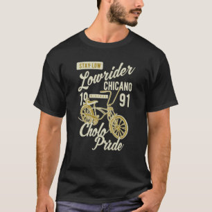 Stay Low Cholo Pride Chicano Lowrider Bicycle Retr T-Shirt