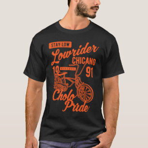 Stay Low Cholo Pride Chicano Lowrider Bicycle Retr T-Shirt