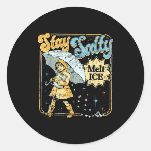Stay melt ice salty political retro classic round sticker