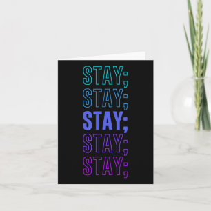 Stay; Mental Health Awareness Month Suicide Preven Card
